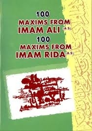 100 Maxims from Imam Ali (a.s.) 100 Maxims from Imam Rida (a.s.) $