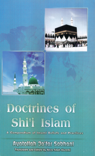 Doctrines Of Shi'i Islam: A Compendium Of Imami Beliefs and Practices