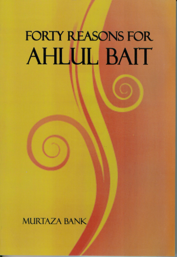 Forty Reasons for Ahlul Bait