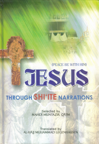Jesus (PBWH)-Through Shi'ite Narrations Selected