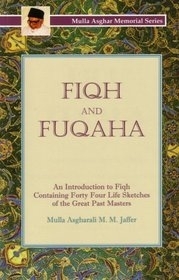Fiqh and Fuqaha - Mulla Asghar Memorial Series