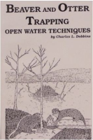 Dobbins, Charles - "Beaver and Otter Trapping - Open Water Techniques" Book