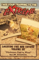 Crawford, J.W. - "Fox and Coyote - Locating & Trapping III"