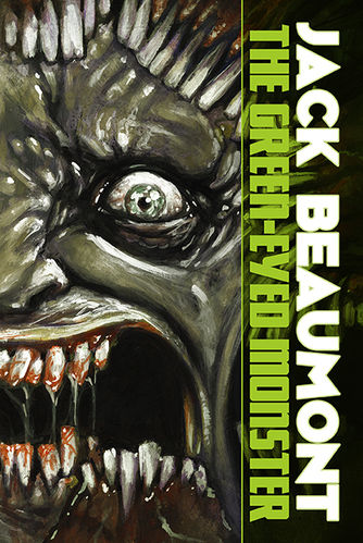The Green-Eyed Monster by Jack Beaumont Unsigned Paperback Edition