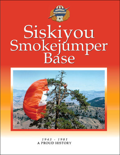 Siskiyou Smokejumper Base – A Proud History